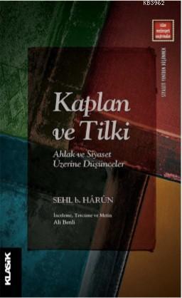 Kaplan ve Tilki; Ahlak ve Siyaset Üzerine Düşünceler | Sehl B. Harun |