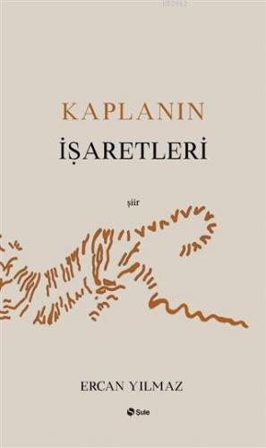 Kaplanın İşaretleri | Ercan Yılmaz | Şule Yayınları