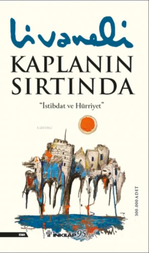 Kaplanın Sırtında | Zülfü Livaneli | İnkılâp Kitabevi