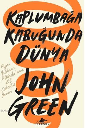 Kaplumbağa Kabuğunda Dünya (Ciltli) | John Green | Pegasus Yayıncılık