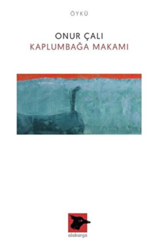 Kaplumbağa Makamı | Onur Çalı | Alakarga Sanat Yayınları