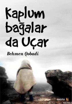 Kaplumbağalar da Uçar | Behmen Qobadi | Avesta Yayınları