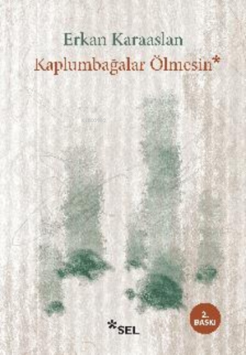 Kaplumbağalar Ölmesin | Erkan Karaaslan | Sel Yayıncılık