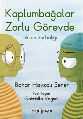 Kaplumbağalar Zorlu Görevde: Akran Zorbalığı | Bahar Havzalı Şener | Y