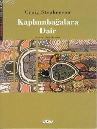 Kaplumbağalara Dair | Craig Stephenson | Yapı Kredi Yayınları ( YKY )