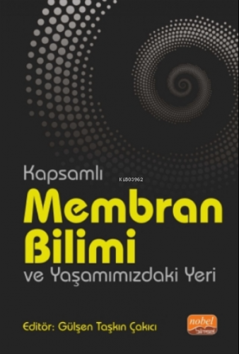 Kapsamlı Membran Bilimi Ve Yaşamımızdaki Yeri | Gökhan Güven | Nobel B