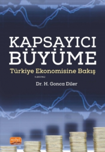 Kapsayıcı Büyüme - Türkiye Ekonomisine Bakış | H. Gonca Diler | Nobel 