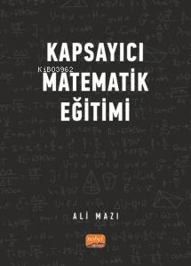 Kapsayıcı Matematik Eğitimi | Ali Mazı | Nobel Bilimsel Eserler