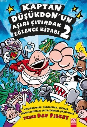 Kaptan Düşükdon'un Aşırı Çıtırdak Eğlence Kitabı 2 | Dav Pilkey | Altı