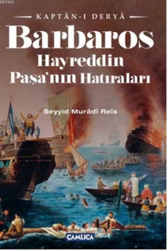 Kaptan-ı Derya Barbaros Hayreddin Paşanın Hatıraları | Seyyid Muradi R