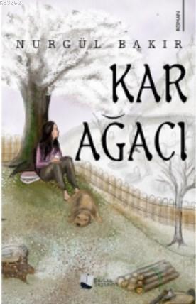 Kar Ağacı | Nurgül Bakır | Karina Kitap