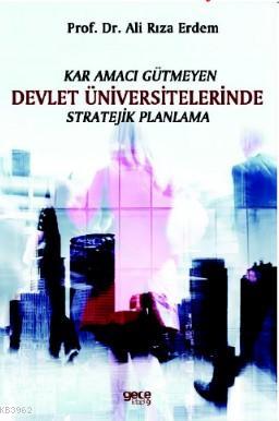 Kar Amacı Gütmeyen Devlet Üniversitelerinde Stratejik Planlama | Ali R