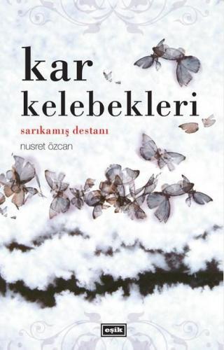 Kar Kelebekleri | Nusret Özcan | Eşik Yayınları