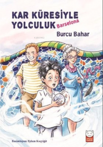 Kar Küresiyle Yolculuk - Barselona | Burcu Bahar | Kırmızıkedi Çocuk