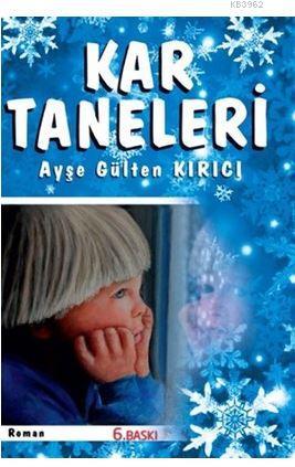 Kar Taneleri | Ayşe Gülten Kırıcı | Sokak Kitapları Yayınları