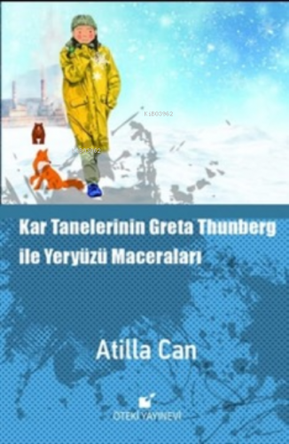 Kar Tanelerinin Greta Thunberg ile Yeryüzü Maceraları | Atilla Can | Ö