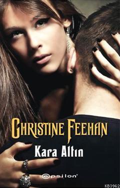 Kara Altın | Christine Feehan | Epsilon Yayınevi