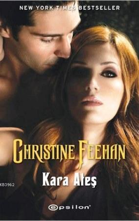 Kara Ateş | Christine Feehan | Epsilon Yayınevi