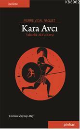 Kara Avcı; Yabanlık Akıla Karşı | Pierre Vidal Naquet | Pinhan Yayıncı