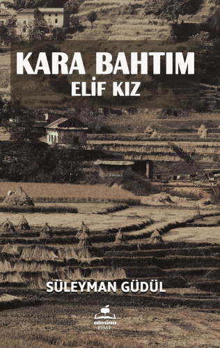 Kara Bahtım (Elif Kiz) | Süleyman Güdül | Almina Kitap