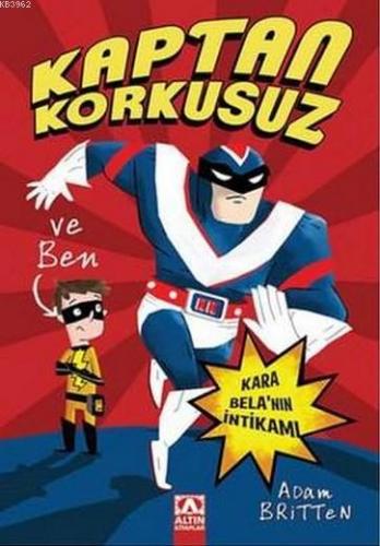 Kara Bela'nın İntikamı; Kaptan Korkusuz ve Ben | Adam Britten | Altın 