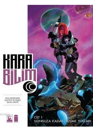 Kara Bilim Cilt 1; Sonsuza Kadar Düşme Yolları | Rick Remender | Arkab