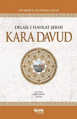 Kara Davut; Delal-i Hayrat Şerhi (Ciltli) | Ebu Abdillah Muhammed B. A