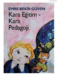 Kara Eğitim – Kara Pedagoji | Emre Bekir Güven | Cinius Yayınları