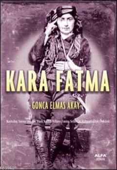 Kara Fatma | Gonca Elmas Akay | Alfa Basım Yayım Dağıtım