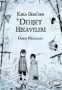 Kara Gemiden Dehşet Hikayeleri | Chris Priestley | Tudem Yayınları - K