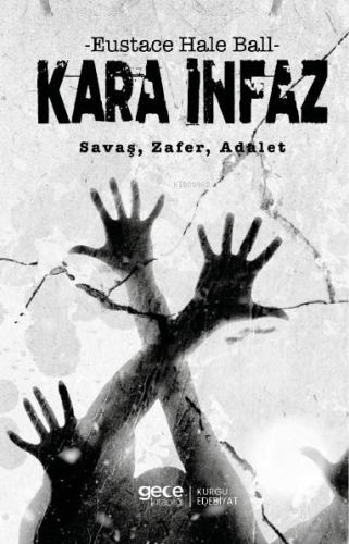 Kara İnfaz;Savaş, Zafer, Adalet | Eustace Hale Ball | Gece Kitaplığı Y