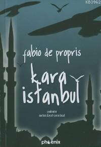 Kara İstanbul | Fabio De Propris | Phoenix Yayınevi