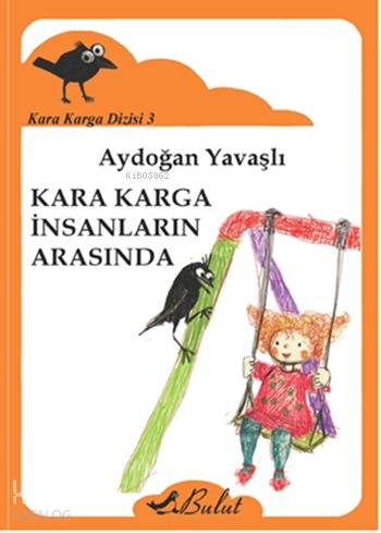 Kara Karga İnsanların Arasında; Kara Karga Dizisi 3, 7+ Yaş | Aydoğan 