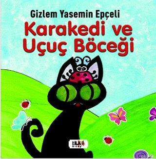 Kara Kedi ve Uçuç Böceği | Gizlem Yasemin Epçeli | Tilki Kitap