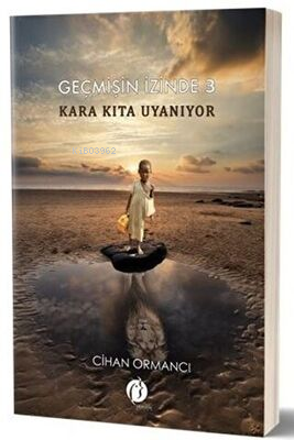 Kara Kıta Uyanıyor - Geçmişin İzinde 3 | Cihan Ormancı | Herdem Kitap