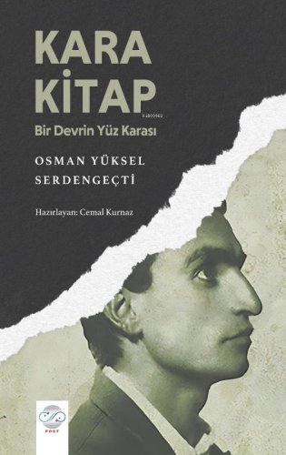 Kara Kitap - Bir Devrin Yüzkarası | Osman Yüksel Serdengeçti | Post Ya