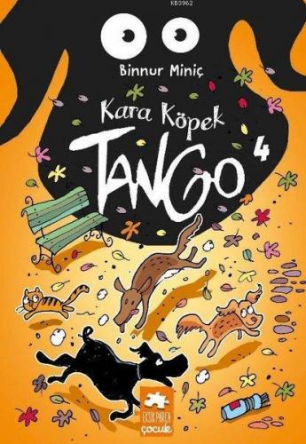 Kara Köpek Tango - 4 | Binnur Miniç | Eksik Parça Yayınları