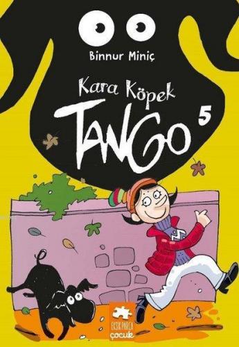 Kara Köpek Tango - 5 | Binnur Miniç | Eksik Parça Yayınları