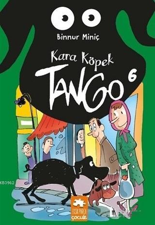 Kara Köpek Tango - 6 | Binnur Miniç | Eksik Parça Yayınları