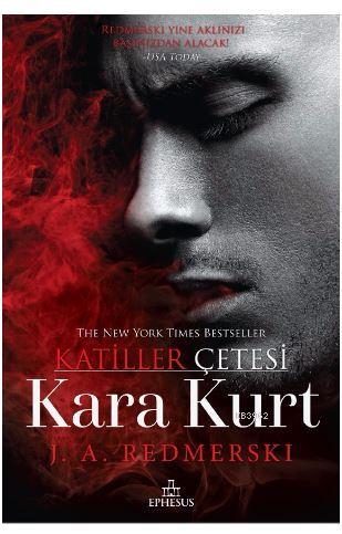 Kara Kurt - Katiller Çetesi | J. A. Redmerski | Ephesus Yayınları