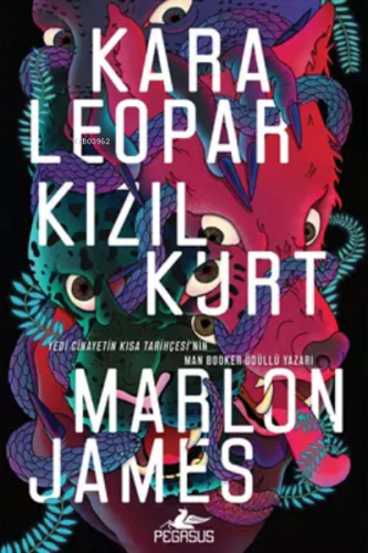 Kara Leopar Kızıl Kurt (Kara Yıldız Üçlemesi 1) | Marlon James | Pegas