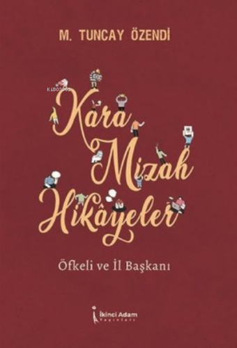 Kara Mizah Hikayeler Öfkeli ve İl Başkanı | M. Tuncay Özendi | İkinci 