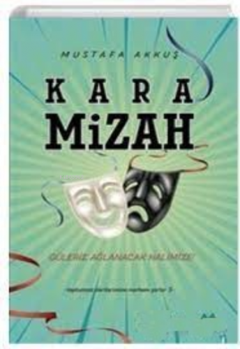 Kara Mizah; Toplumsal Dertlerimize Merhem Şiirler 3 | Mustafa Akkuş | 