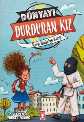 Kara Ninja'ya Karşı - Dünyayı Durduran Kız 2 | Selcen Yüksel Arvas | T