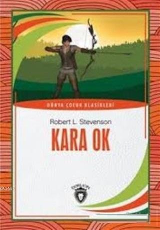 Kara Ok Dünya Çocuk Klasikleri | Robert L. Stevenson | Dorlion Yayınev