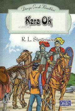 Kara Ok | Robert Louis Stevenson | Parıltı Yayıncılık