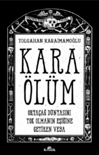 Kara Ölüm ;Ortaçağ Dünyasını Yok Olmanın Eşiğine Getiren Veba | Tolgah