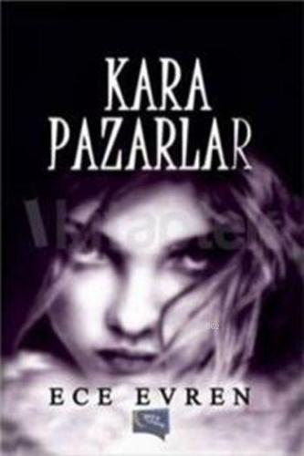 Kara Pazarlar | Ece Evren | Gece Kitaplığı Yayınları