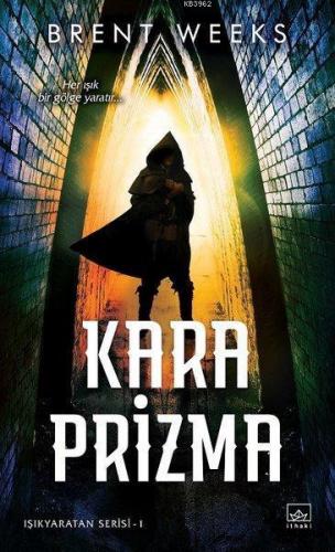 Kara Prizma; Her Işık Bir Gölge Yaratır | Brent Weeks | İthaki Yayınla