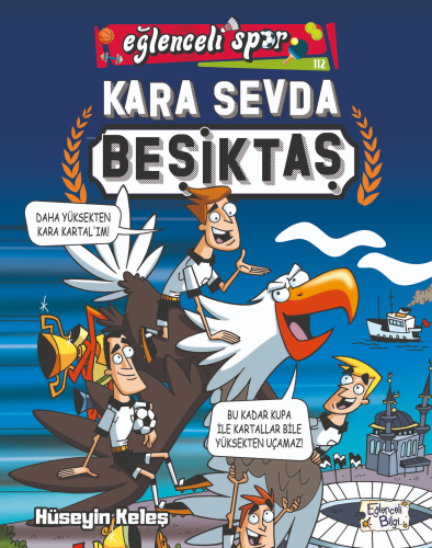 Kara Sevda Beşiktaş | Hüseyin Keleş | Eğlenceli Bilgi Yayınları